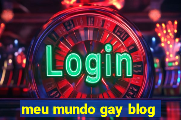 meu mundo gay blog